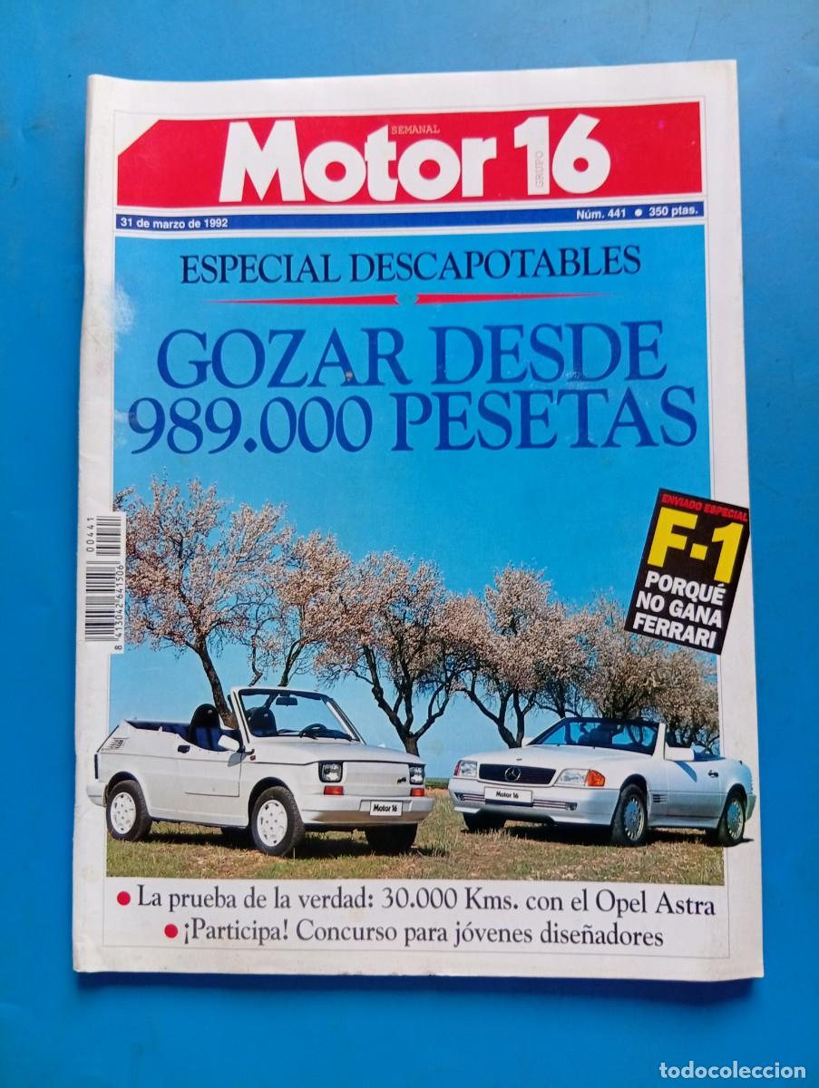 Coches: MOTOR 16. N&ordm; 441. A&Ntilde;O 1992. ESPECIAL DESCAPOTABLES. LA PRUEBA DE LA VERDAD CON EL OPEL ASTRA... LEER