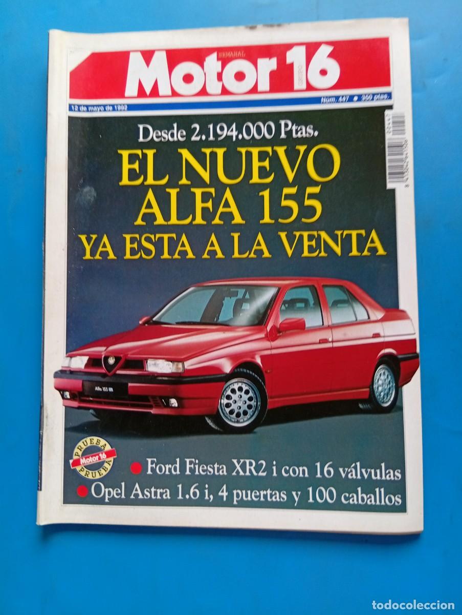 Coches: MOTOR 16. N&ordm; 447. A&Ntilde;O 1992. EL NUEVO ALFA 155 YA ESTA A LA VENTA. FORD FIESTA XR2 I 16 V... LEER