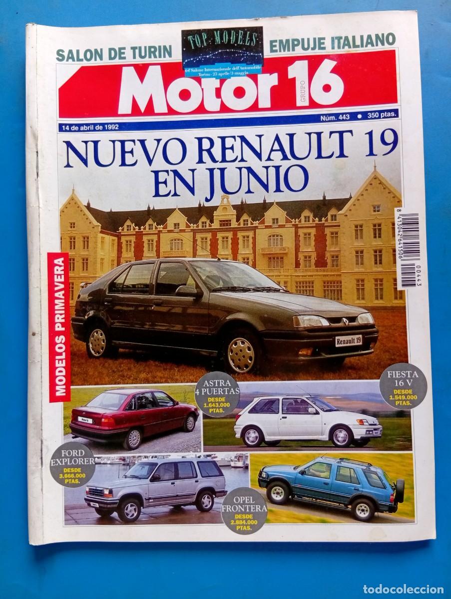 Coches: MOTOR 16. N&ordm; 443. A&Ntilde;O 1992. NUEVO RENAULT 19. FORD EXPLORER. OPEL FRONTERA. FORD FIESTA 16V... LEER
