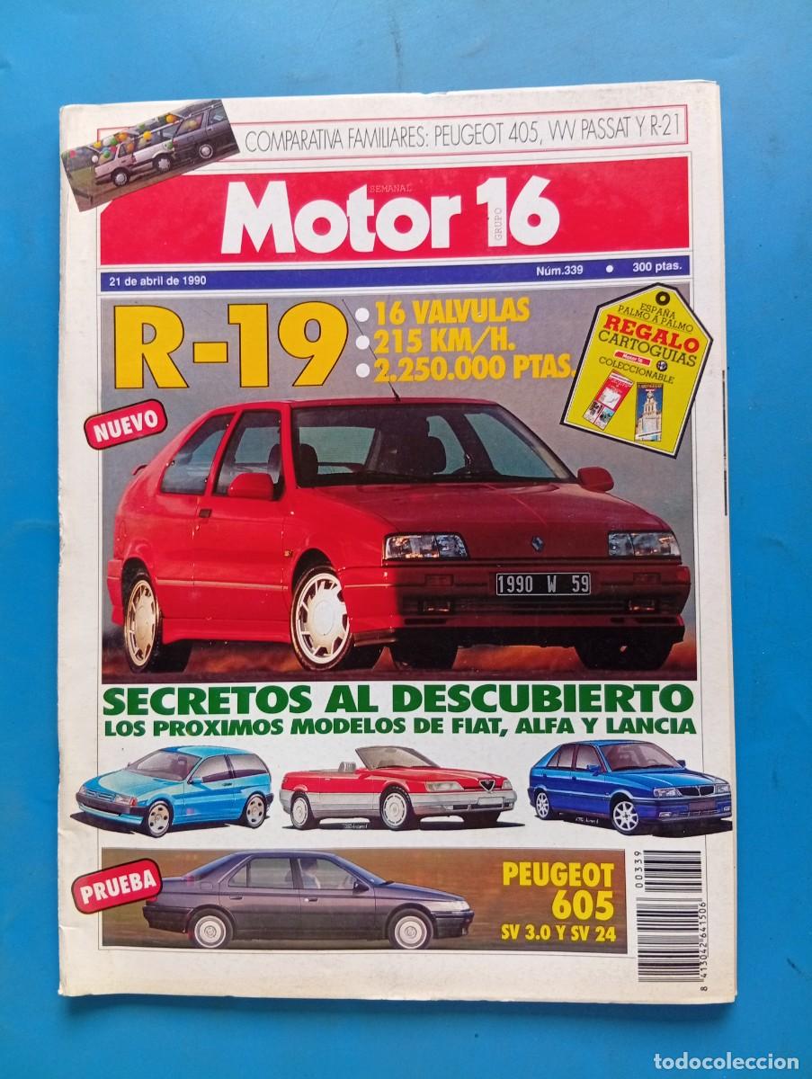 Coches: MOTOR 16. N&ordm; 339. A&Ntilde;O 1990. RENAULT 19 16V. LOS PROXIMOS MODELOS DE FIAT, ALFA Y LANCIA..... LEER.