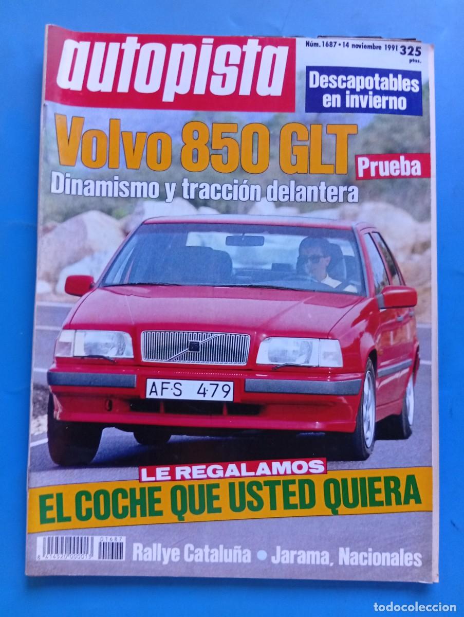 Coches: AUTOPISTA. N&ordm; 1687. A&Ntilde;O 1991. PRUEBA: VOLVO 850 GLT. BMW M3. CARRERAS EN EL JARAMA. RALLYE DE.. LEER