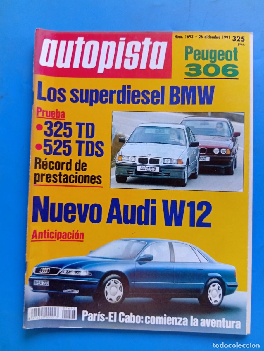 Coches: AUTOPISTA. N&ordm; 1693. A&Ntilde;O 1991. PEUGEOT 306. NUEVO AUDI W12. PARIS-EL CABO..... LEER