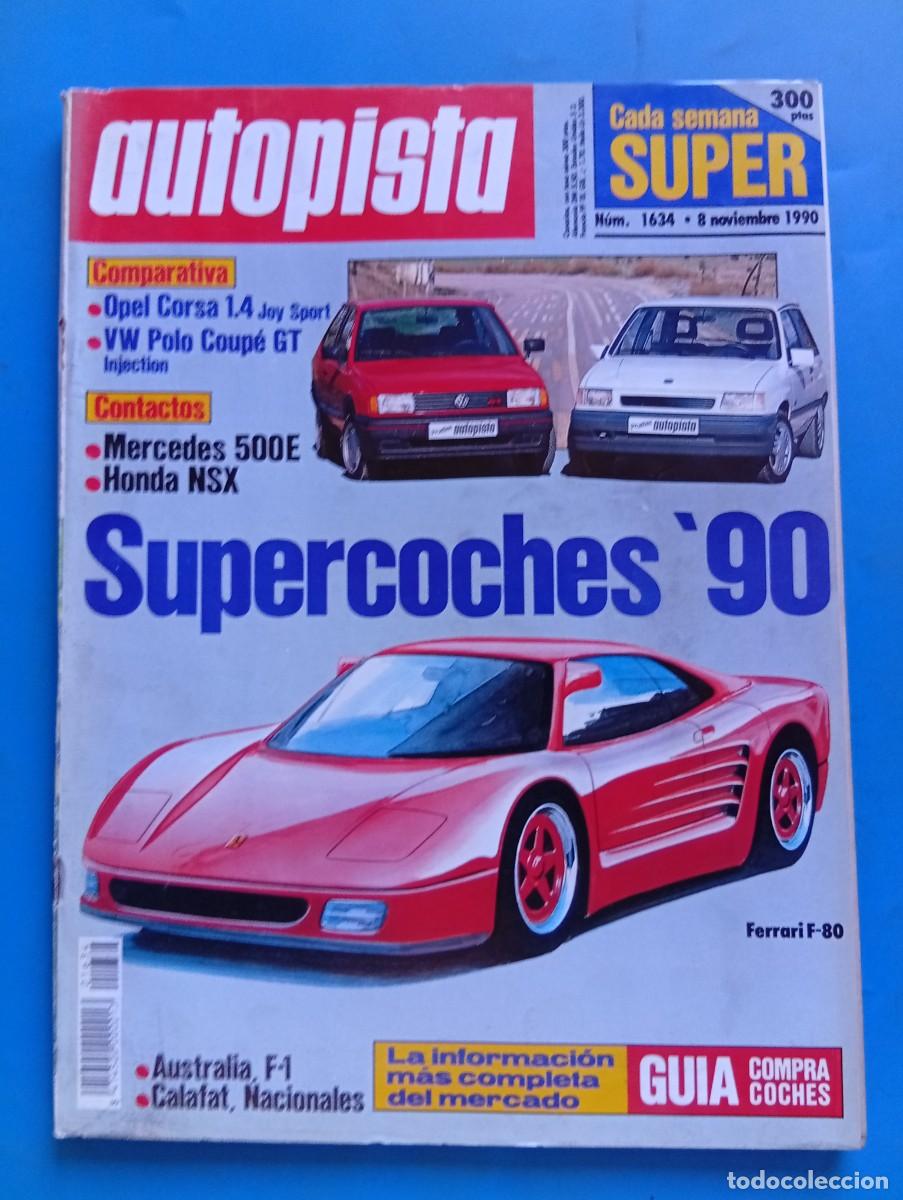 Coches: AUTOPISTA. N&ordm; 1634. A&Ntilde;O 1990. FERRARI F-80. OPEL CORSA 1.4 JOY SPORT. VW POLO COUP&Eacute; GT. HONDA.. LEER