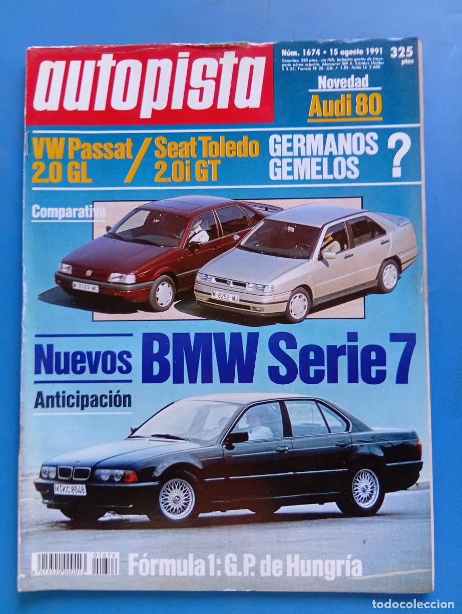 Coches: AUTOPISTA. N&ordm; 1674. A&Ntilde;O 1991. VW PASSAT / SEAT TOLEDO. AUDI 80. BMW SERIE 7. FORMULA 1 G.P..... LEER