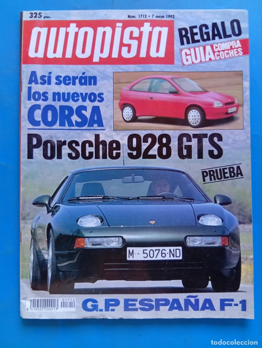 Coches: AUTOPISTA. N&ordm; 1712. A&Ntilde;O 1992. PRUEBA : PORSCHE 928 GTS / PEUGEOT 205. G.P. ESPA&Ntilde;A F-1... LEER.