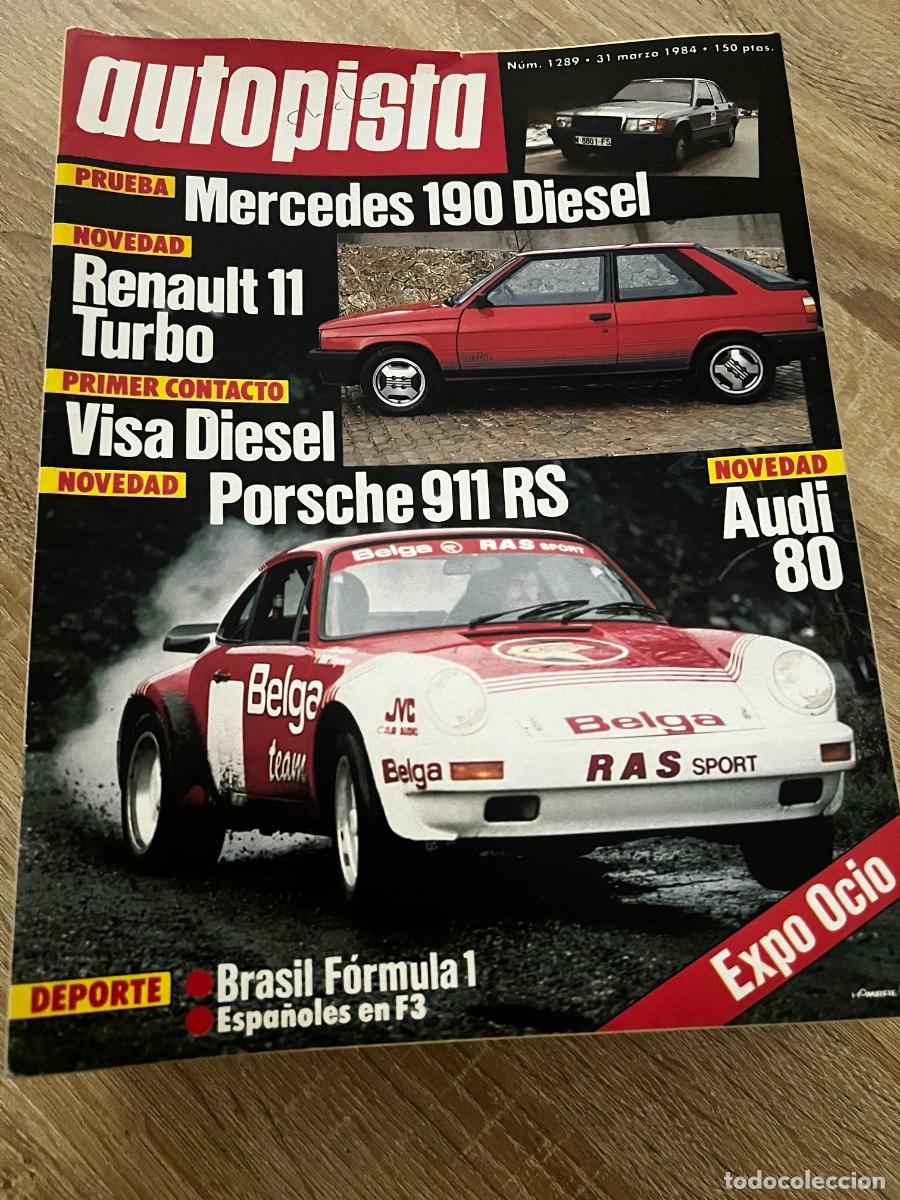 Coches: AUTOPISTA. N&ordm; 1289. A&Ntilde;O 1984. PRUEBA: MERCEDES 190 DI&Eacute;SEL. CITRO&Euml;N VISA DI&Eacute;SEL. RENAULT 11 TU.. LEER