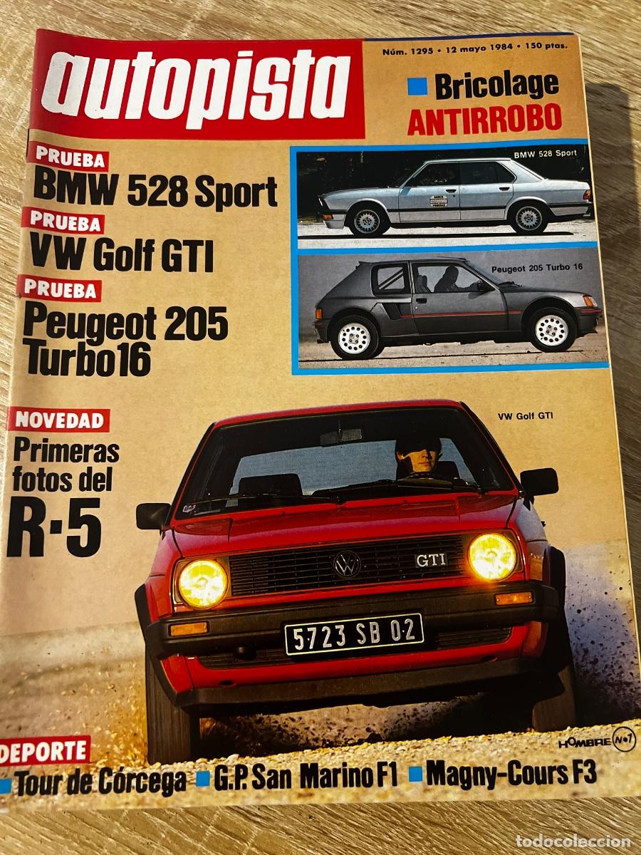 Coches: AUTOPISTA. N&ordm; 1295. A&Ntilde;O 1984. BMW 528 SPORT. VW GOLF GTI. PEUGEOT 205 TURBO16.