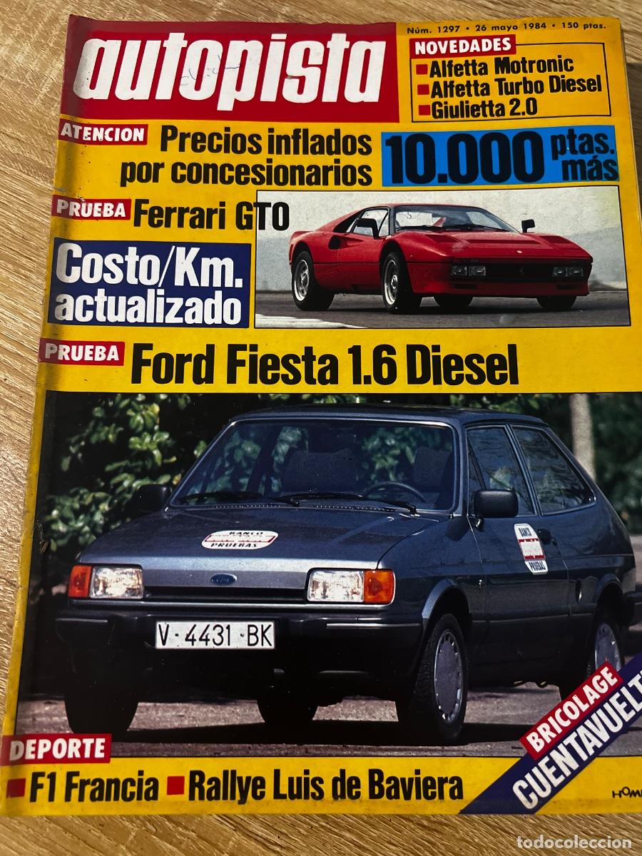 Coches: AUTOPISTA. N&ordm; 1.297. A&Ntilde;O 1984. FORD FIESTA 1.6 DI&Eacute;SEL. F1 FRANCIA. LEER..
