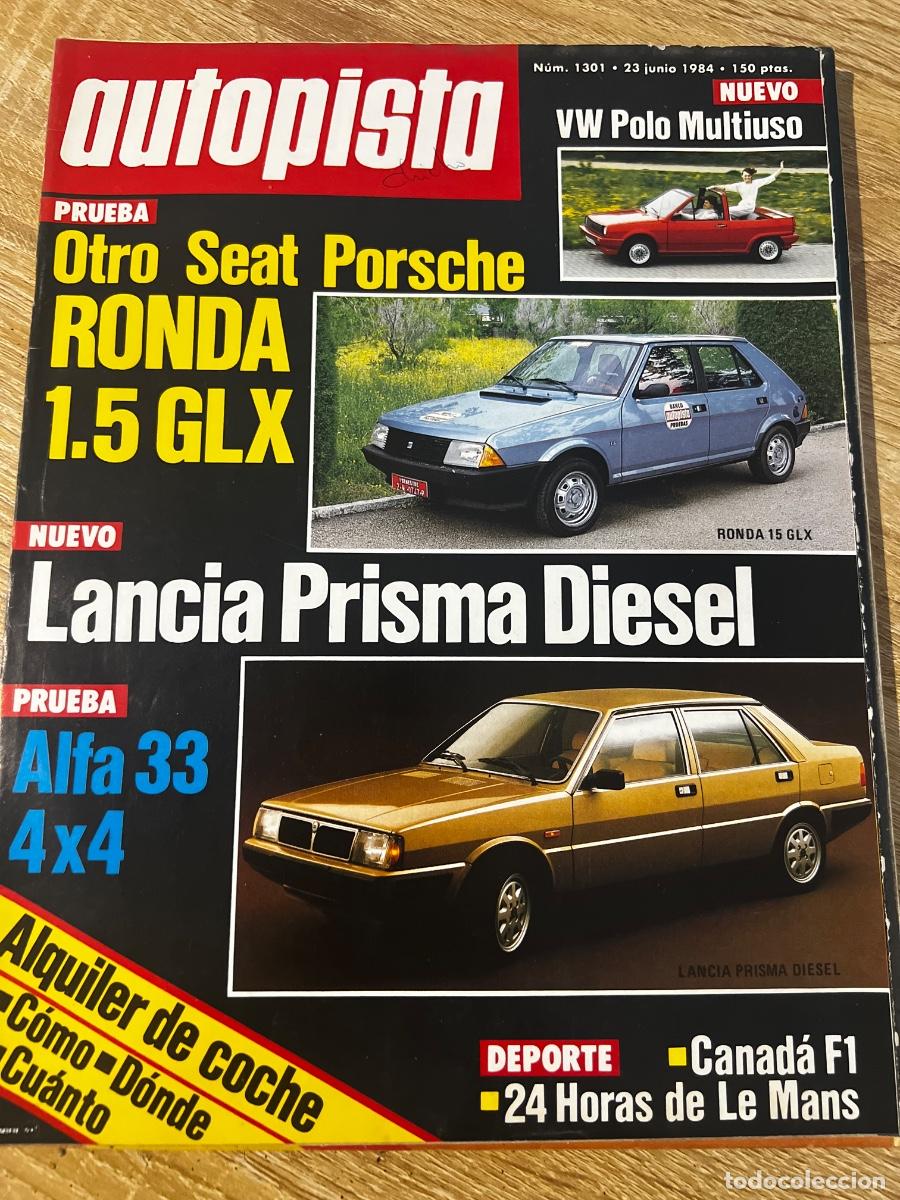 Coches: AUTOPISTA. N&ordm; 1301. A&Ntilde;O 1984. PRUEBA: RONDA 1.5 GLX. ALFA 33 4x4. LANCIA PRISMA DIESEL. LEER