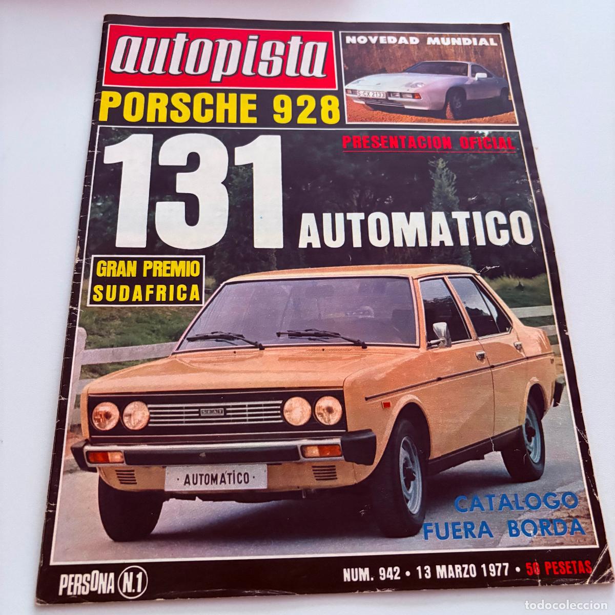 Coches: REVISTA AUTOPISTA N&ordm; 942 PORSCHE 928 SEAT 131 CATALOGO FUERA BORDA