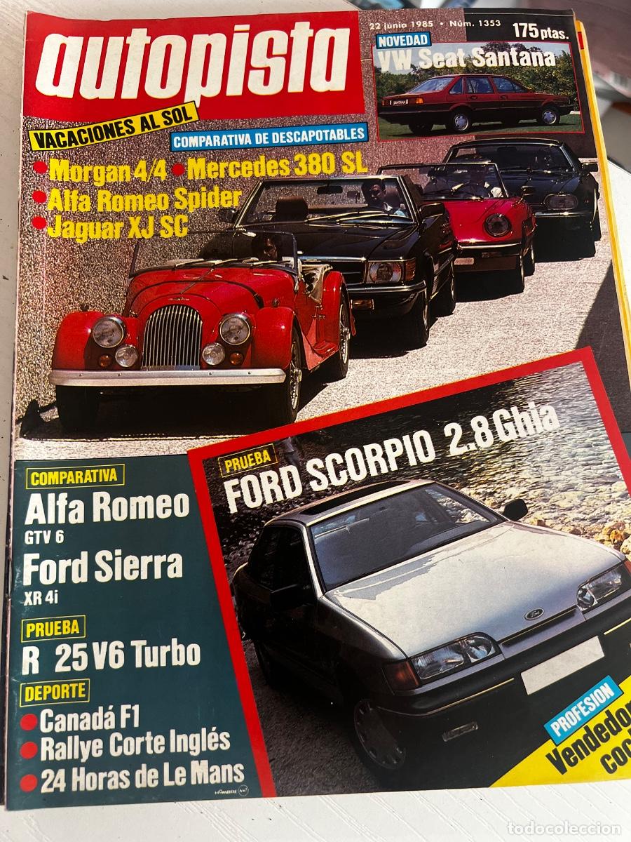 Coches: AUTOPISTA. N&ordm; 1353. A&Ntilde;O 1985. PRUEBA: FORD SCORPIO 2.8 GHIA. ALFA ROMEO. FORD SIERRA...... LEER.