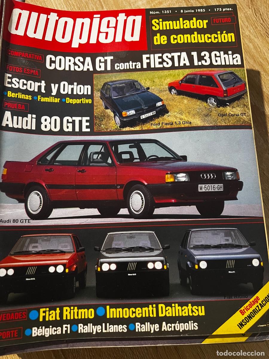 Coches: AUTOPISTA. N&deg; 1351. JUNIO 1985. CORSA GT CONTRA FIESTA 1.3 GU&Iacute;A. AUDI 80 GTE. VER..