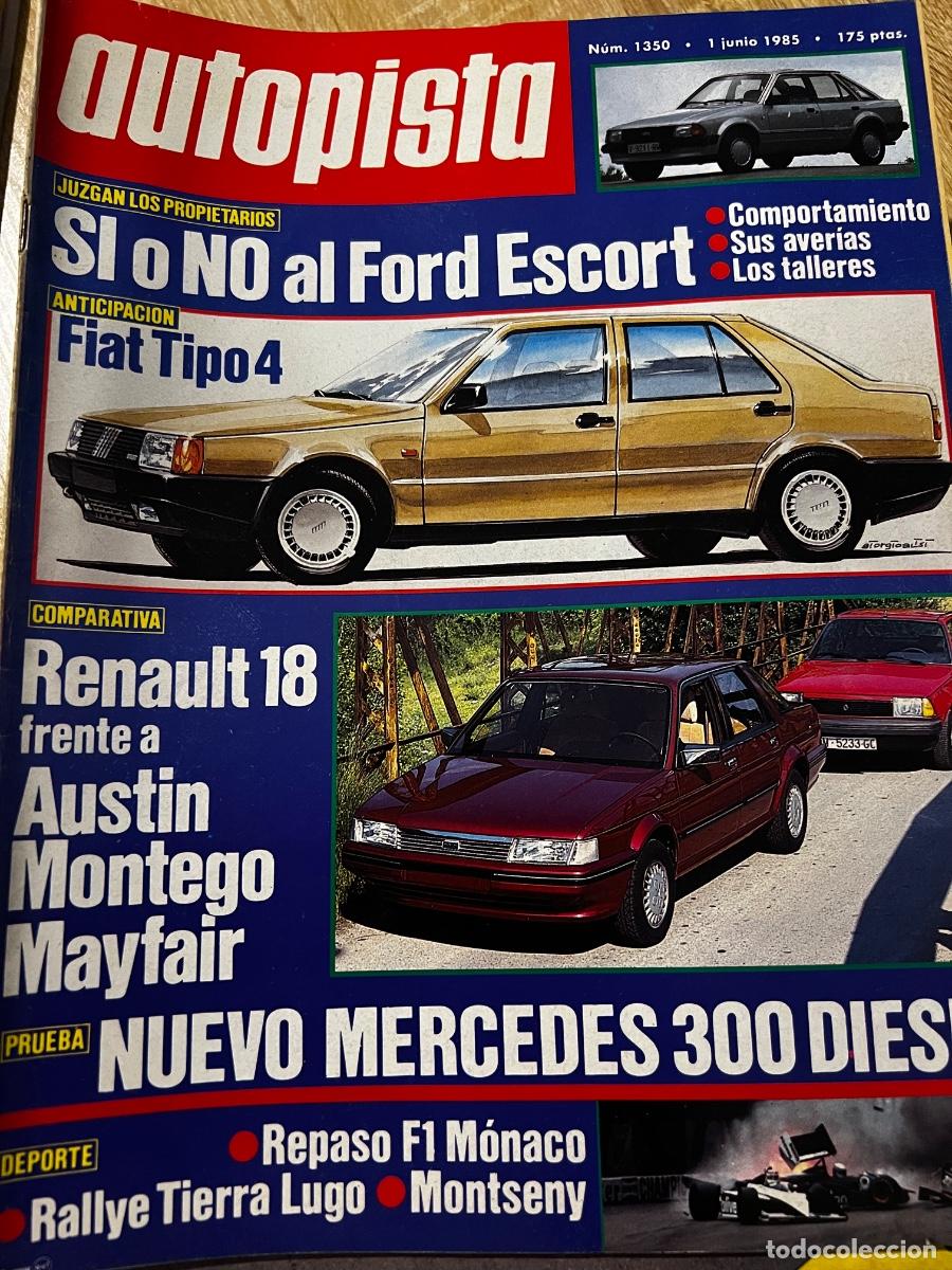 Coches: AUTOPISTA. N&deg; 1350. JUNIO 1985. SI O NO AL FORD ESCORT. FIAT TIPO 4. VER..