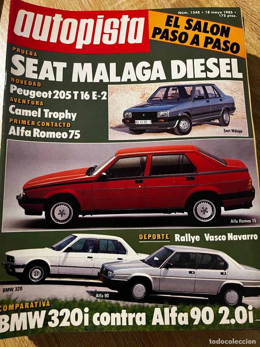 Coches: AUTOPISTA. N&ordm; 1348. A&Ntilde;O 1985. SEAT M&Aacute;LAGA DIESEL. PEUGEOT 205 T 16 E-2.