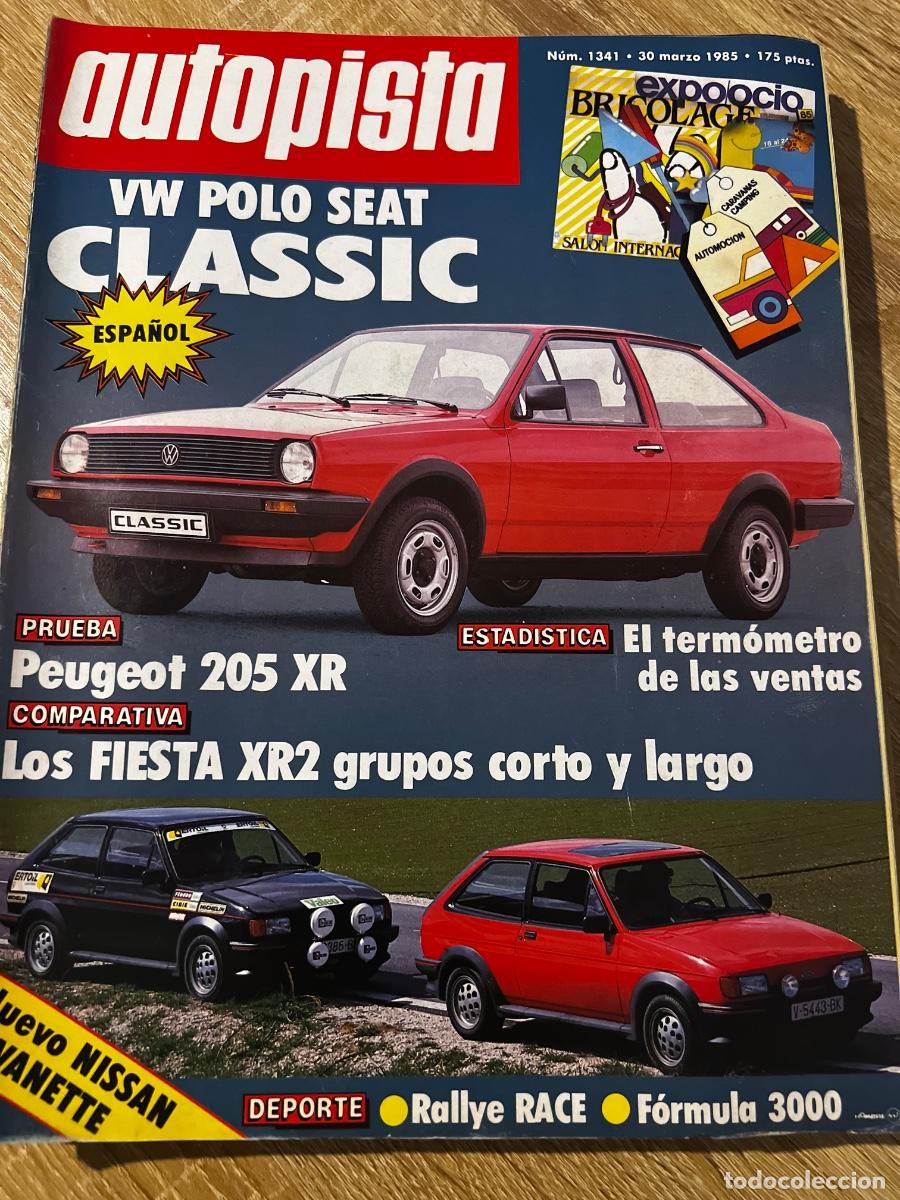 Coches: AUTOPISTA. N&ordm; 1341. A&Ntilde;O 1985. PRUEBA: PEUGEOT 205. RALLYE RACE. VW SEAT CLASSIC.... LEER.