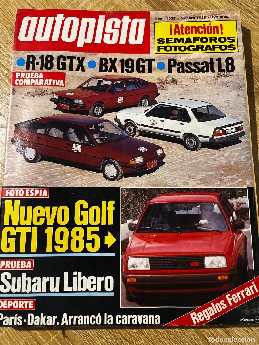 Coches: AUTOPISTA. N&ordm; 1329. A&Ntilde;O 1985. PRUEBA: SUBARU LIBERO. PARIS-DAKAR. RENAULT 18 GTX..... LEER.