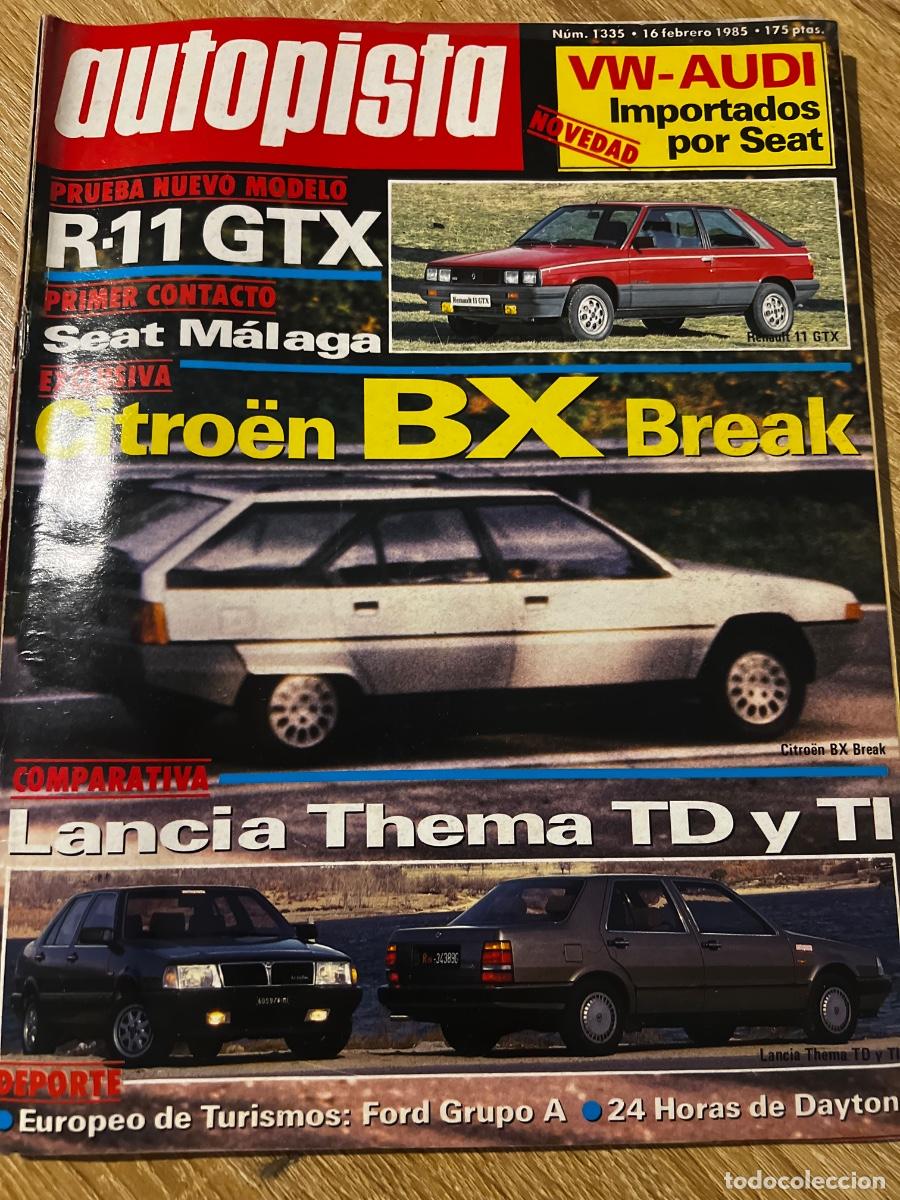 Coches: AUTOPISTA. N&ordm; 1335. A&Ntilde;O 1985. PRUEBA: RENAULT 11 GTX. CITRO&Euml;N BX BREAK. LANCIA THEMA TD Y TI.. LEER