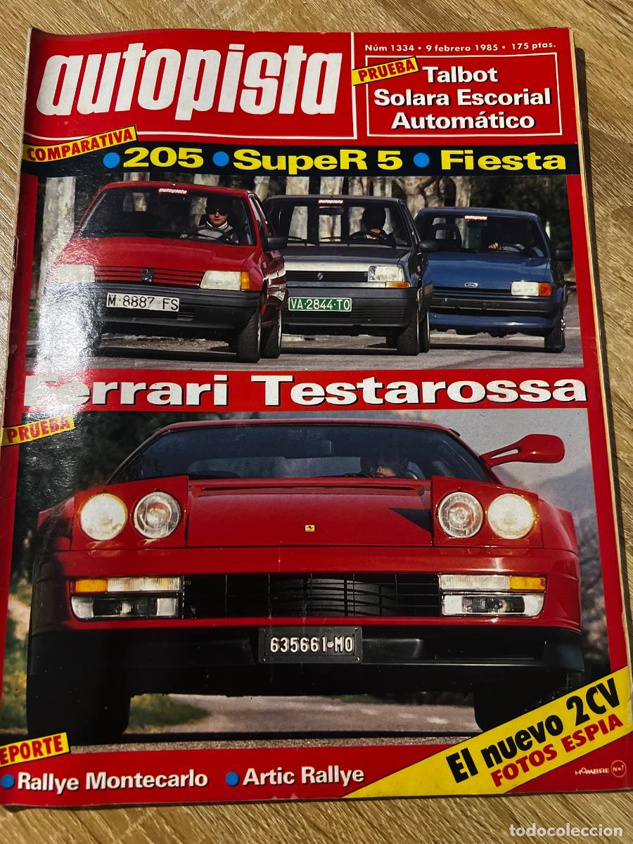 Coches: AUTOPISTA. N&ordm; 1334. A&Ntilde;O 1985. PRUEBA: TALBOT SOLARA ESCORIAL AUTOMATICO. FERRARI TESTAROSSA... LEER
