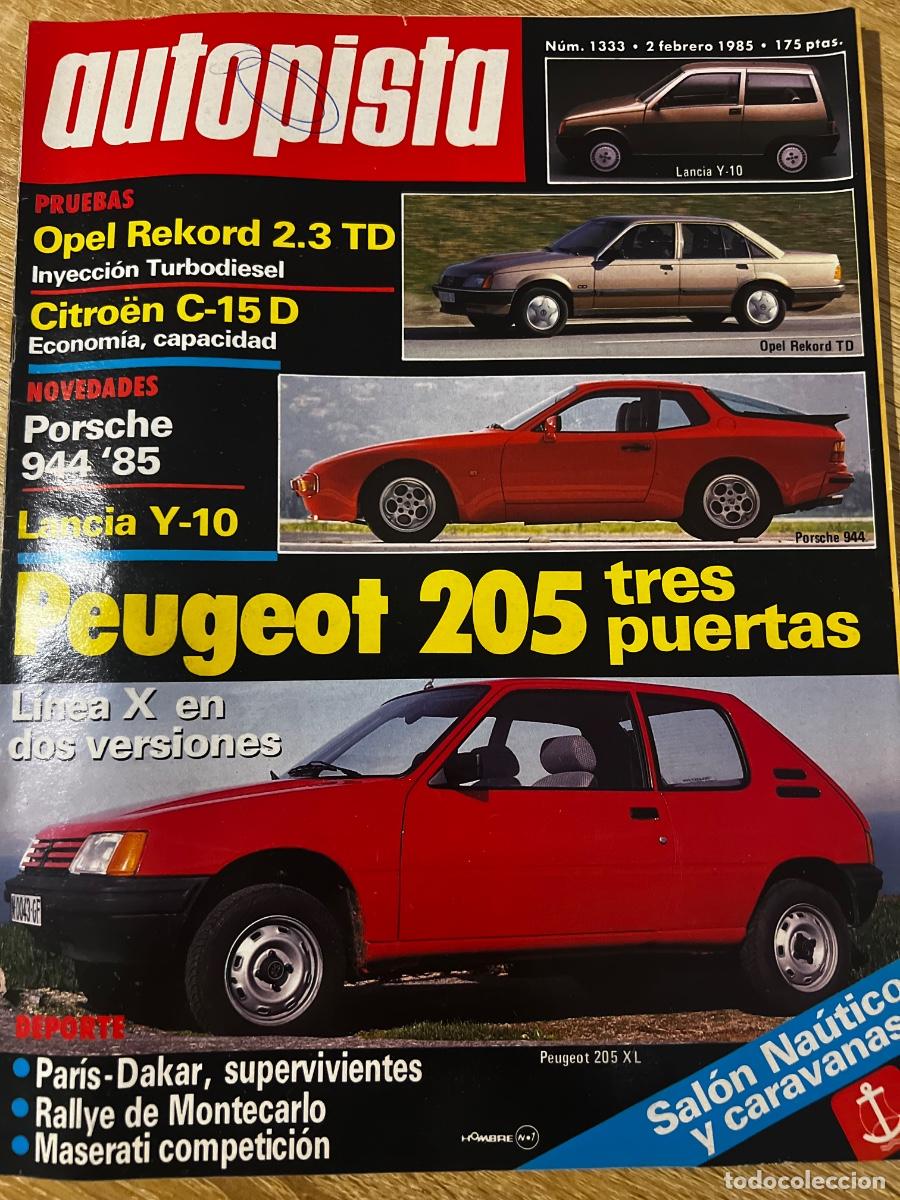 Coches: AUTOPISTA. N&ordm; 1333. A&Ntilde;O 1985. PRUEBA: OPEL REKORD 2.3 TD. PEUGEOT 205 3P. PARIS-DAKAR... LEER.