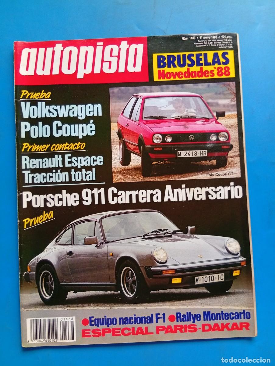 Coches: AUTOPISTA. N&ordm; 1488. ENERO 1988. VOLKSWAGEN POLO COUP&Eacute;. RENAULT ESPACE. PORSCHE 911 CARRERA... LEER.