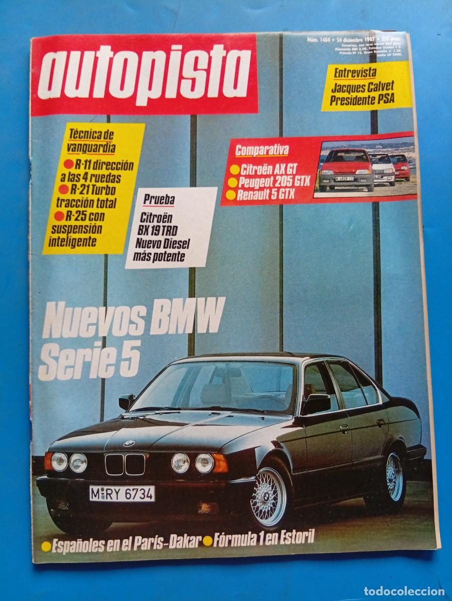 Coches: AUTOPISTA. N&ordm; 1484. A&Ntilde;O 1987. NUEVOS BMW SERIE 5. ESPA&Ntilde;OLES EN EL PARIS-DAKAR. CITRO&Euml;N AX GT... LEER