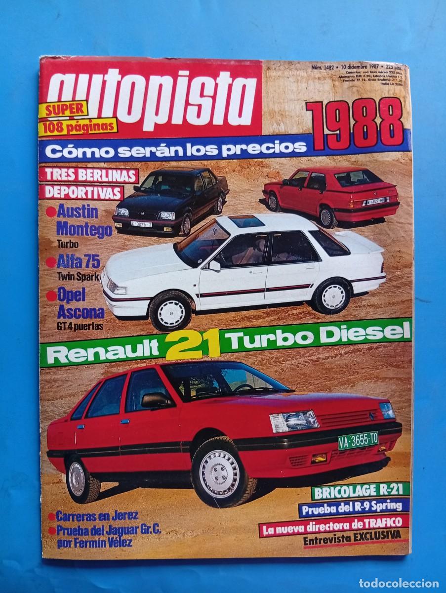 Coches: AUTOPISTA. N&ordm; 1482. DICIEMBRE 1987. RENAULT 9 SPRING. RENAULT 21 TURBO. ALFA 75 1.8 TWIN... LEER.