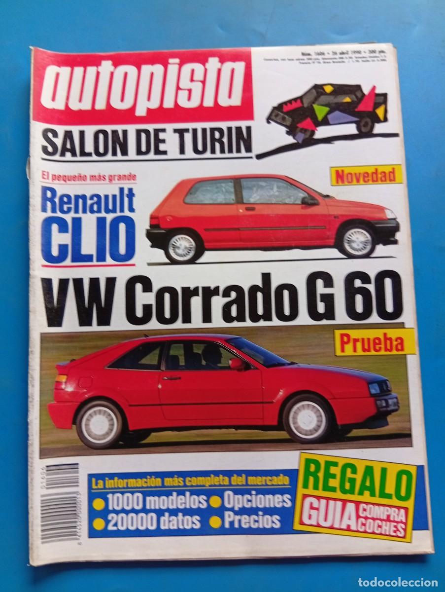 Coches: AUTOPISTA. N&ordm; 1606. ABRIL 1990. RENAULT CLIO. VOLKSWAGEN CORRADO G60.FORD SCORPIO 4X4 2.9 SED&Aacute;N.LEER