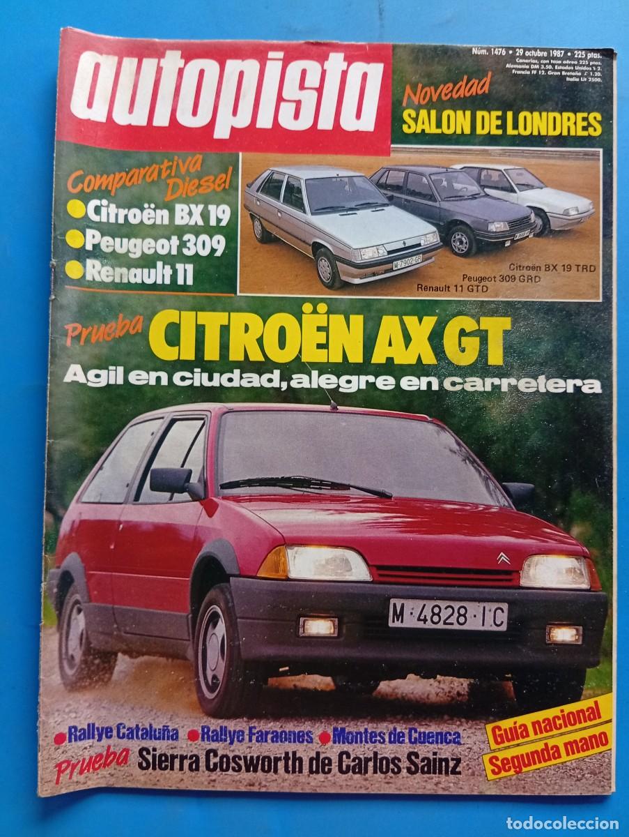 Coches: AUTOPISTA. N&ordm; 1476. OCTUBRE 1987. PRUEBA: CITRO&Euml;N AX GT. MAZDA 923 3.0i V6. SAL&Oacute;N DE LONDRES.. LEER.