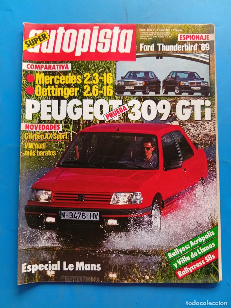 Coches: AUTOPISTA. N&ordm; 1456. A&Ntilde;O 1987. PEUGEOT 309 GTi. MODELOS FORD. CITROEN AX SPORT. MERCEDES 2.3... LEER.