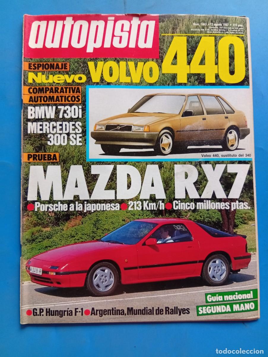 Coches: AUTOPISTA. N&ordm; 1465. A&Ntilde;O 1987. PRUEBA: MAZDA RX7. NUEVO VOLVO 440. G.P. DE HUNGR&Iacute;A F&Oacute;RMULA 1.... LEER