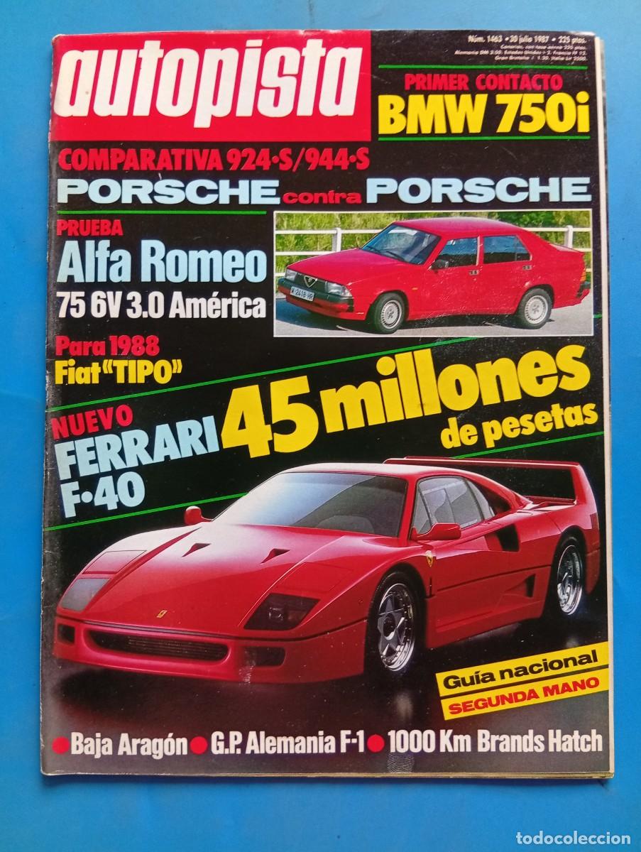 Coches: AUTOPISTA. N&ordm; 1463. A&Ntilde;O 1987. PRUEBA: ALFA ROMEO 3.0 6V. BMW 750i 12V. FERRARI F40. G.P. ALEM.. LEER