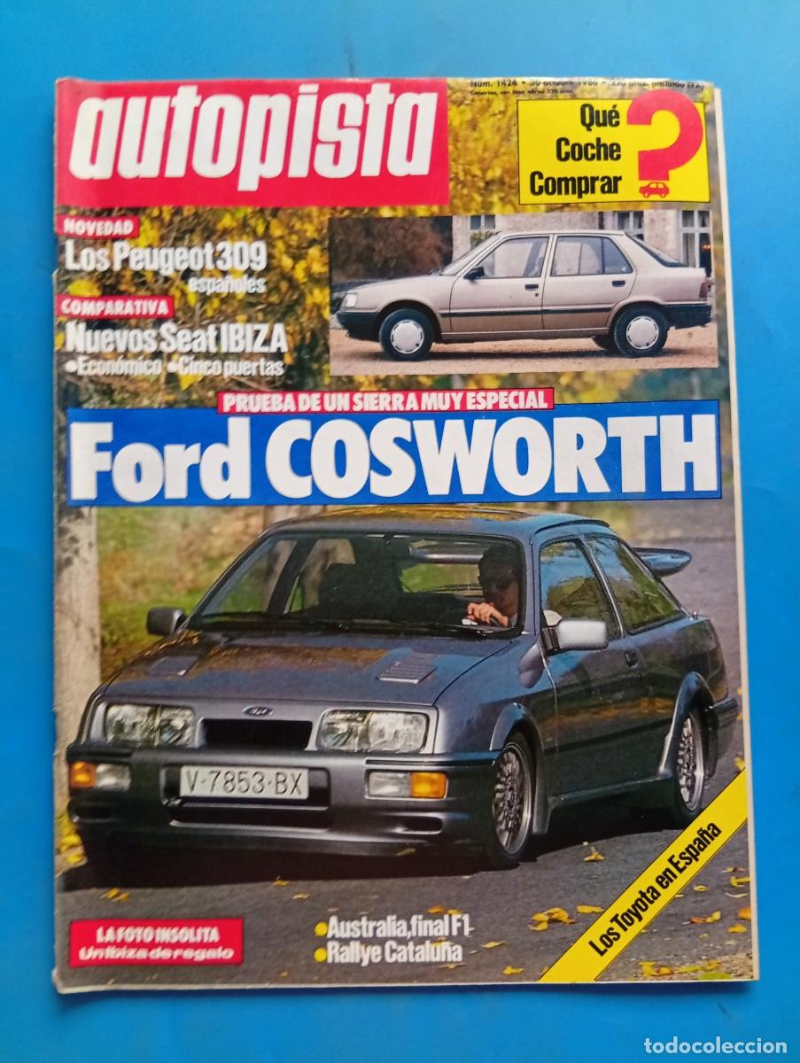 Coches: AUTOPISTA. N&ordm; 1424. A&Ntilde;O 1986. PRUEBA: FORD SIERRA RS COSWORTH. CARBURADOR, A PUNTO EN EL IBIZA. LEER