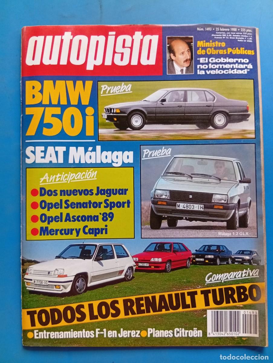 Coches: AUTOPISTA. N&ordm; 1493. A&Ntilde;O 1988. BMW 750 I. SEAT MALAGA. TODOS LOS RENAULT TURBO. MINISTRO.. LEER
