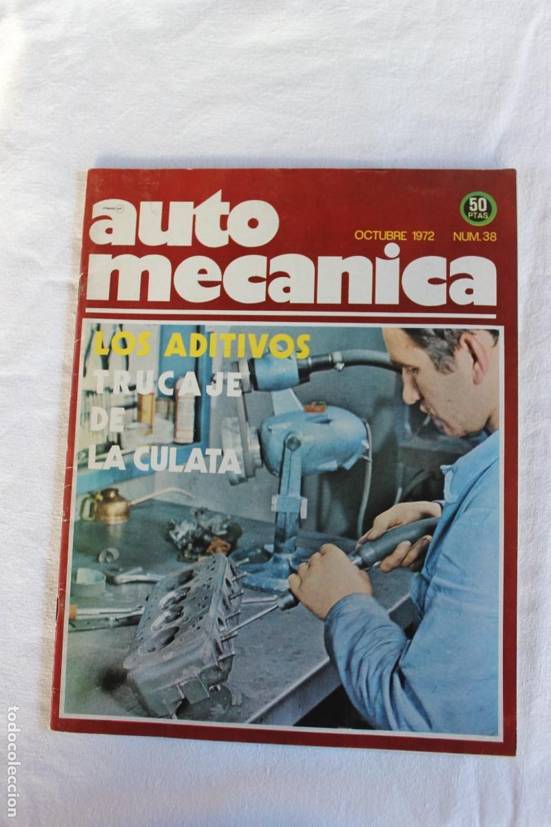 Coches: AUTO MECANICA N&ordm; 38 1972 LOS ADITIVOS TRUCAJE DE LA CULATA