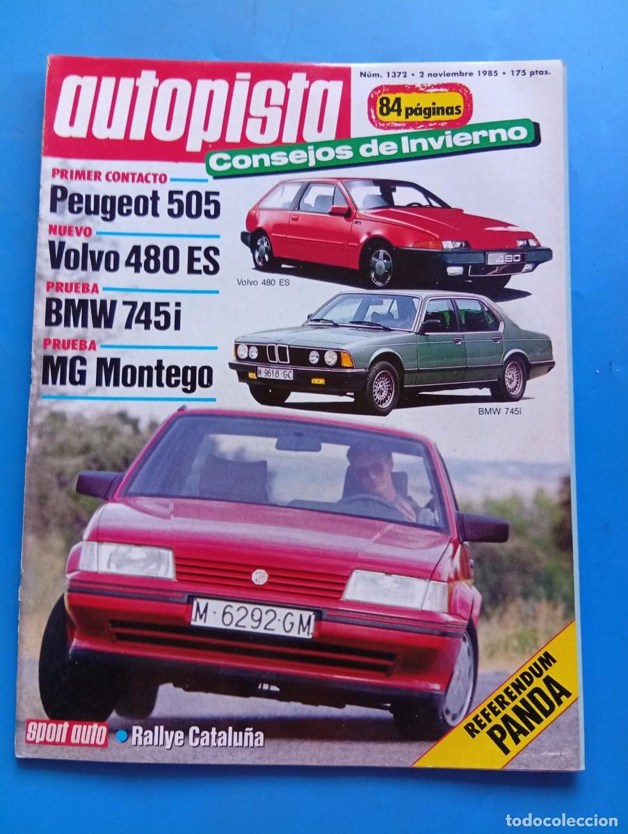 Coches: AUTOPISTA. N&ordm; 1372. A&Ntilde;O 1985. PRUEBA: BMW 745i. MG MONTEGO EFI. VOLVO 480 ES. RALLYE DE CATAL.. LEER