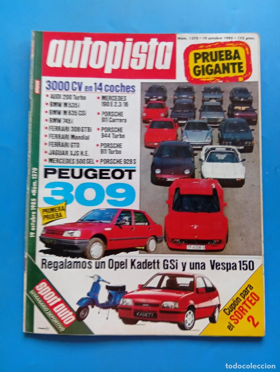 Coches: AUTOPISTA. N&ordm; 1370. A&Ntilde;O 1985. PRUEBA: PEUGEOT 309 GR. SAL&Oacute;N DE PAR&Iacute;S. RALLYE: SAN FROIL&Aacute;N. CA.. LEER