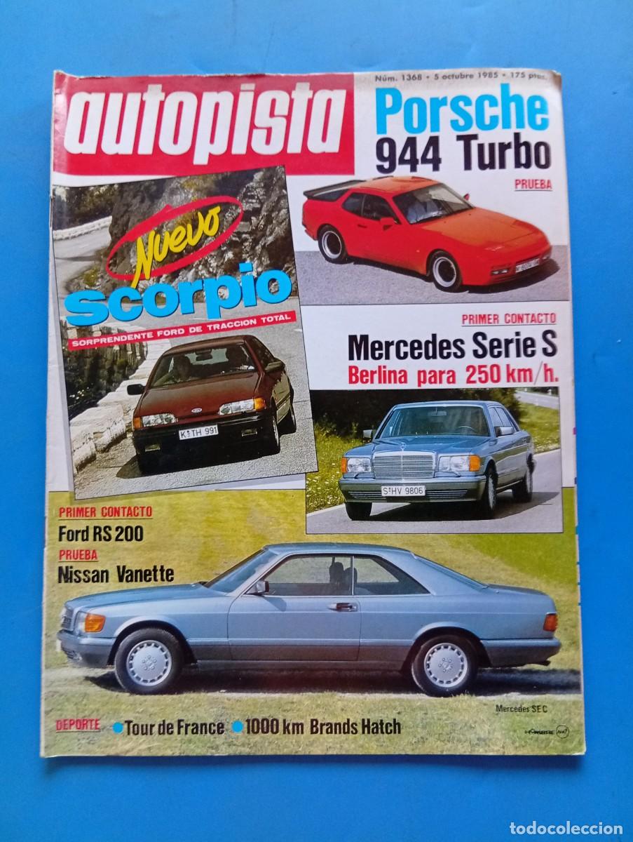 Coches: AUTOPISTA. N&ordm; 1368. A&Ntilde;O 1985. PRUEBA: PORSCHE 944 TURBO. FORD RS200. SAL&Oacute;N DE LA IMAGEN Y EL... LEER
