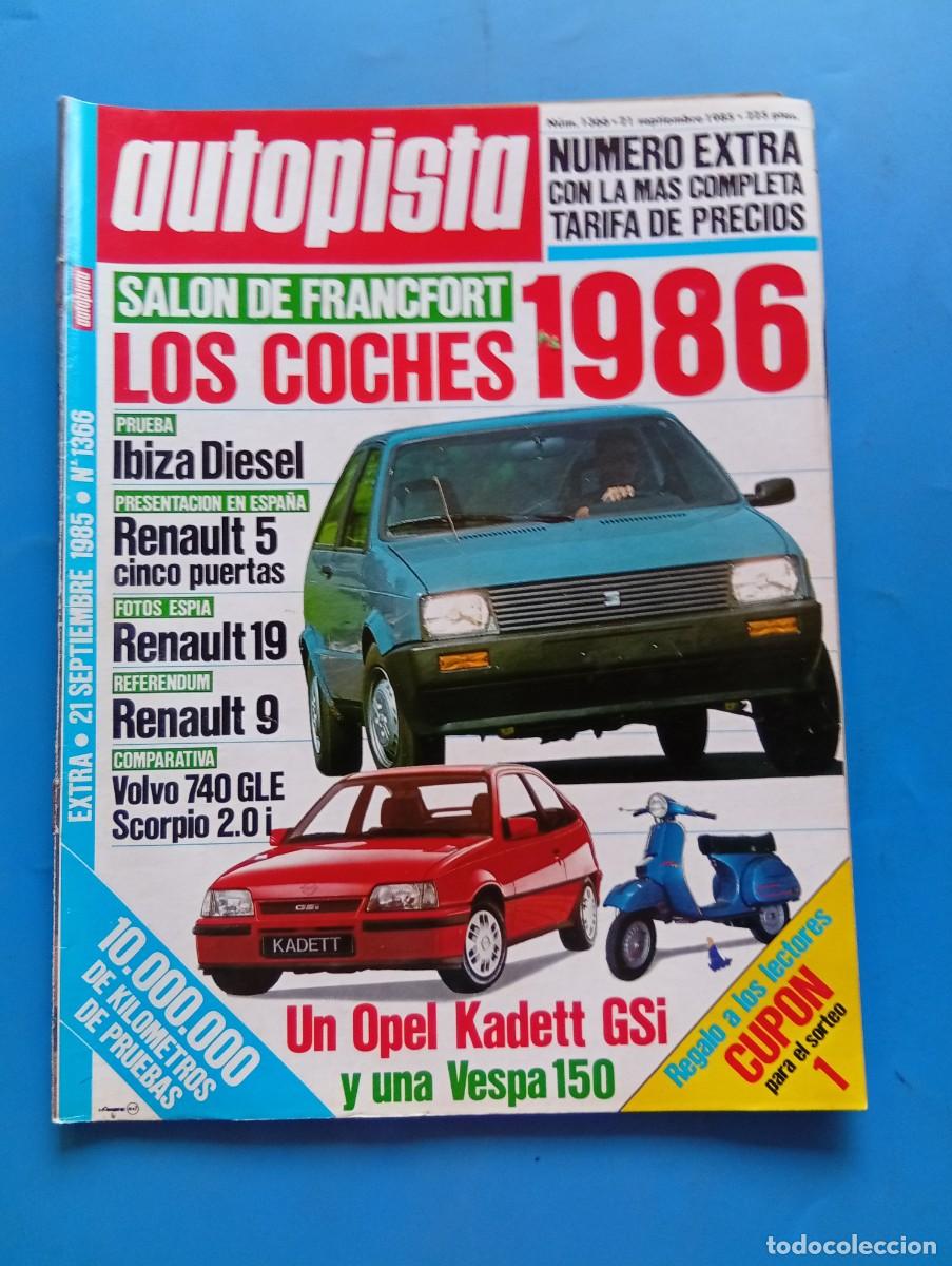 Coches: AUTOPISTA. N&ordm; 1366. A&Ntilde;O 1985. PRUEBA: IBIZA DIESEL. RENAULT 19. VOLVO 740 GLE. OPEL KADETT G... LEER
