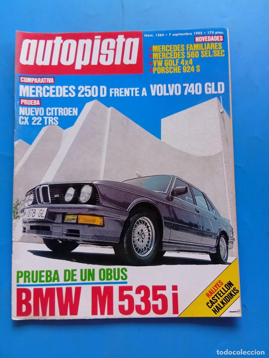 Coches: AUTOPISTA. N&ordm; 1364. A&Ntilde;O 1985. PRUEBA: CITRO&Euml;N CX 22 TRS. BMW M535i. PORSCHE 924 S. RALLYE TIE.. LEER