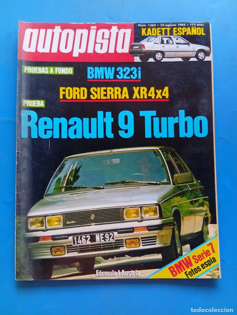 Coches: AUTOPISTA. N&ordm; 1362. A&Ntilde;O 1985. PRUEBA: BMW 323I. RENAULT 9 TURBO. FORMULA 1 AUSTRIA. KADETT.. LEER