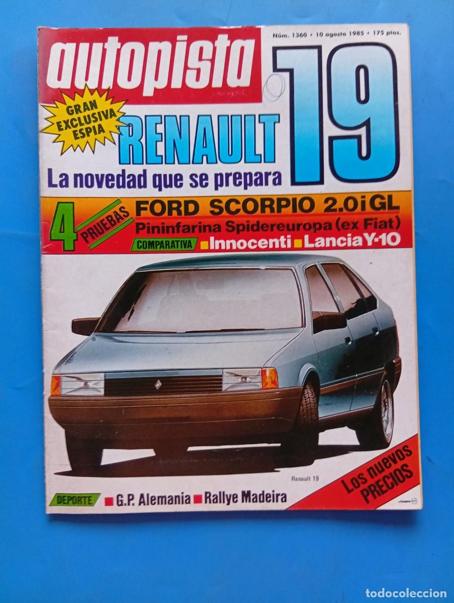 Coches: AUTOPISTA. N&ordm; 1360. A&Ntilde;O 1985. PRUEBA: FORD SCORPIO 2.0I GL. RENAULT 19. G.P. DE ALEMANIA.. LEER