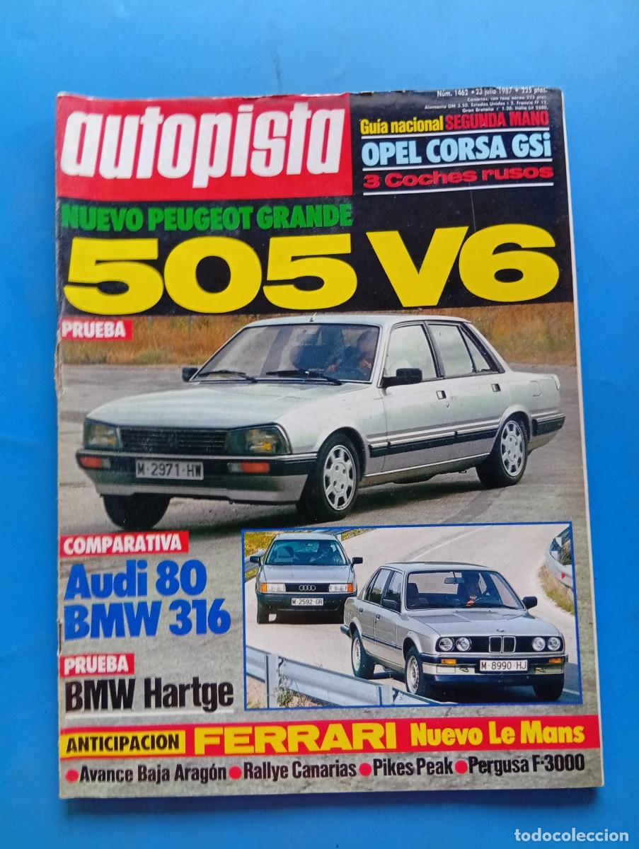Coches: AUTOPISTA. N&ordm; 1462. A&Ntilde;O 1987. PRUEBA: PEUGEOT 505 V6. OPRL CORSA GSI. AUDI 80. BMW 316. RALLY.. LEER