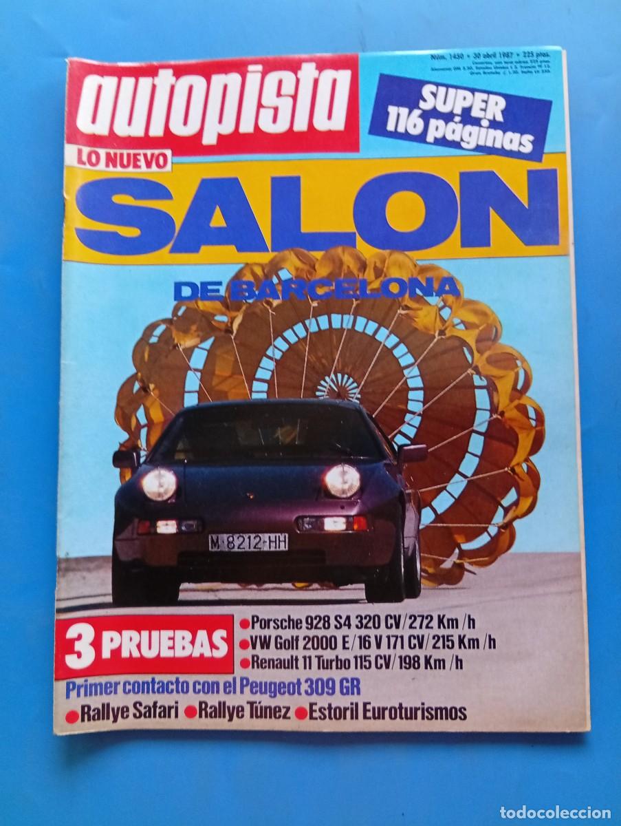 Coches: AUTOPISTA. N&ordm; 1450. ABRIL 1987. PRUEBA: RENAULT 11 TURBO. SAL&Oacute;N DE BARCELONA. PORSCHE 928 S4.. LEER