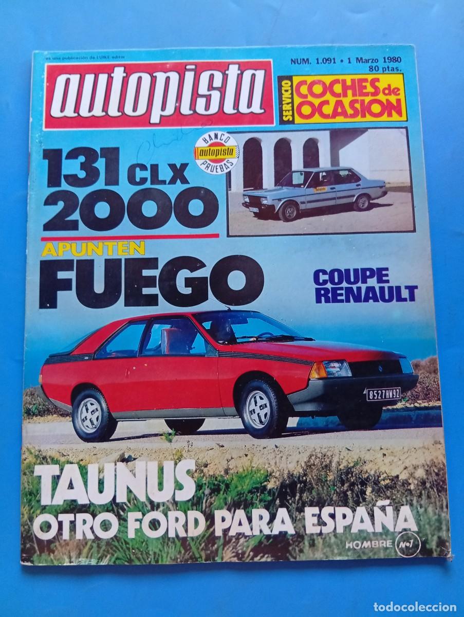Coches: AUTOPISTA. N&ordm; 1091. A&Ntilde;O 1980. SEAT 131 CLX 2000. RENAULT FUEGO. FORD TAUNUS. RALLYE SUECIA... LEER.