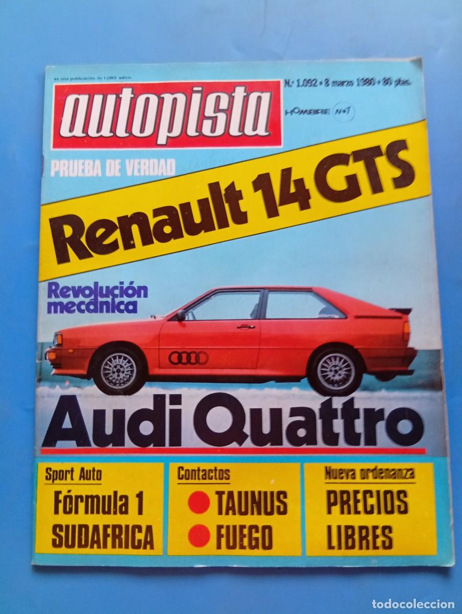 Coches: AUTOPISTA. N&ordm; 1092. A&Ntilde;O 1980. PRUEBA : RENAULT 14 GTS. AUDI QUATTRO. FORMULA 1 SUDAFRICA... LEER.