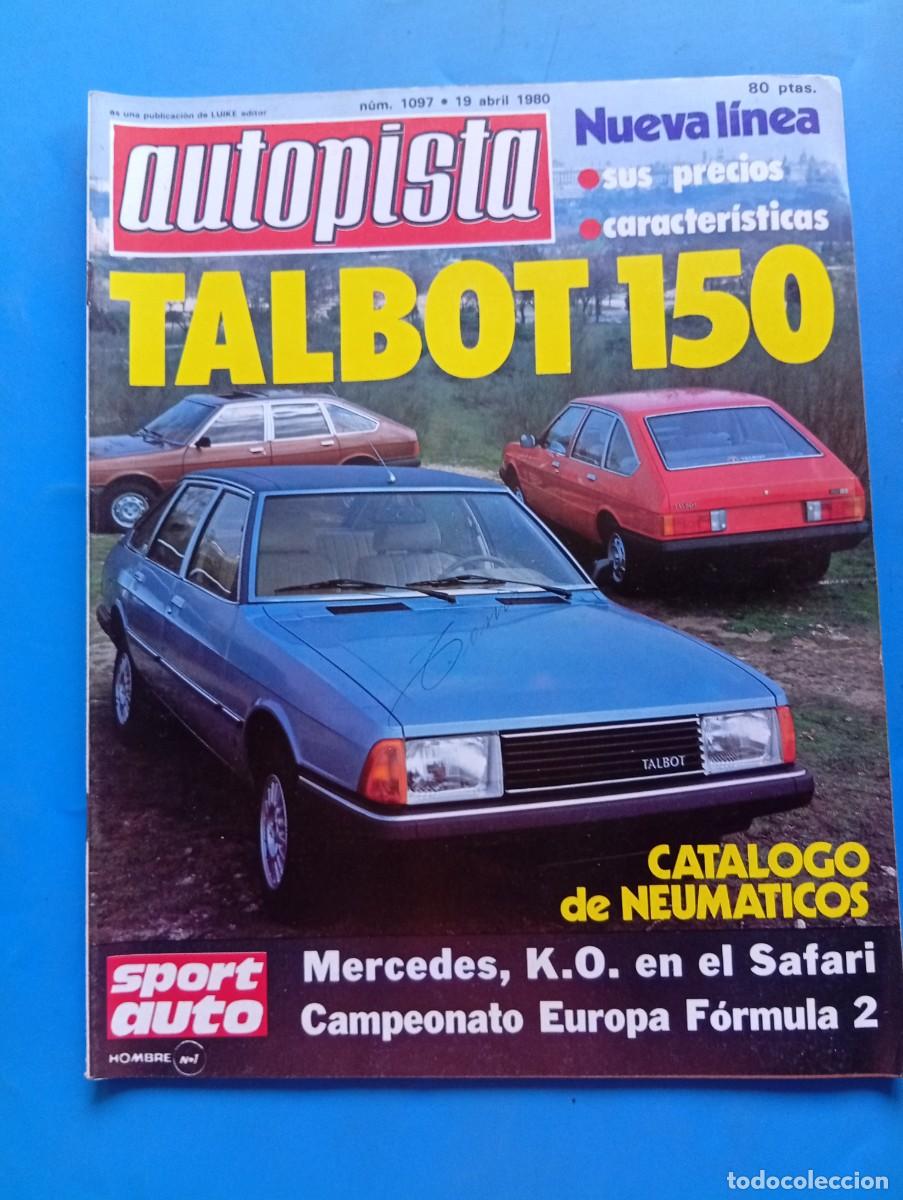 Coches: AUTOPISTA. N&ordm; 1097. A&Ntilde;O 1980. PRUEBA : TALBOT 150. MERCEDES K.O. EN EL SAFARI. TRAE P&Oacute;STER... LEER.