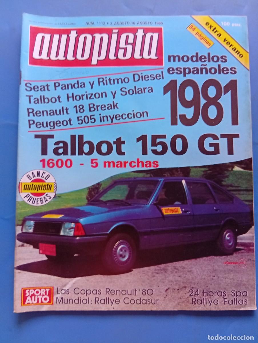 Coches: AUTOPISTA. N&ordm; 1112. A&Ntilde;O 1980. PRUEBA: OPEL ASCONA 2.0 E. TALBOT 150 GT. RENAULT 18 BREAK.... LEER.