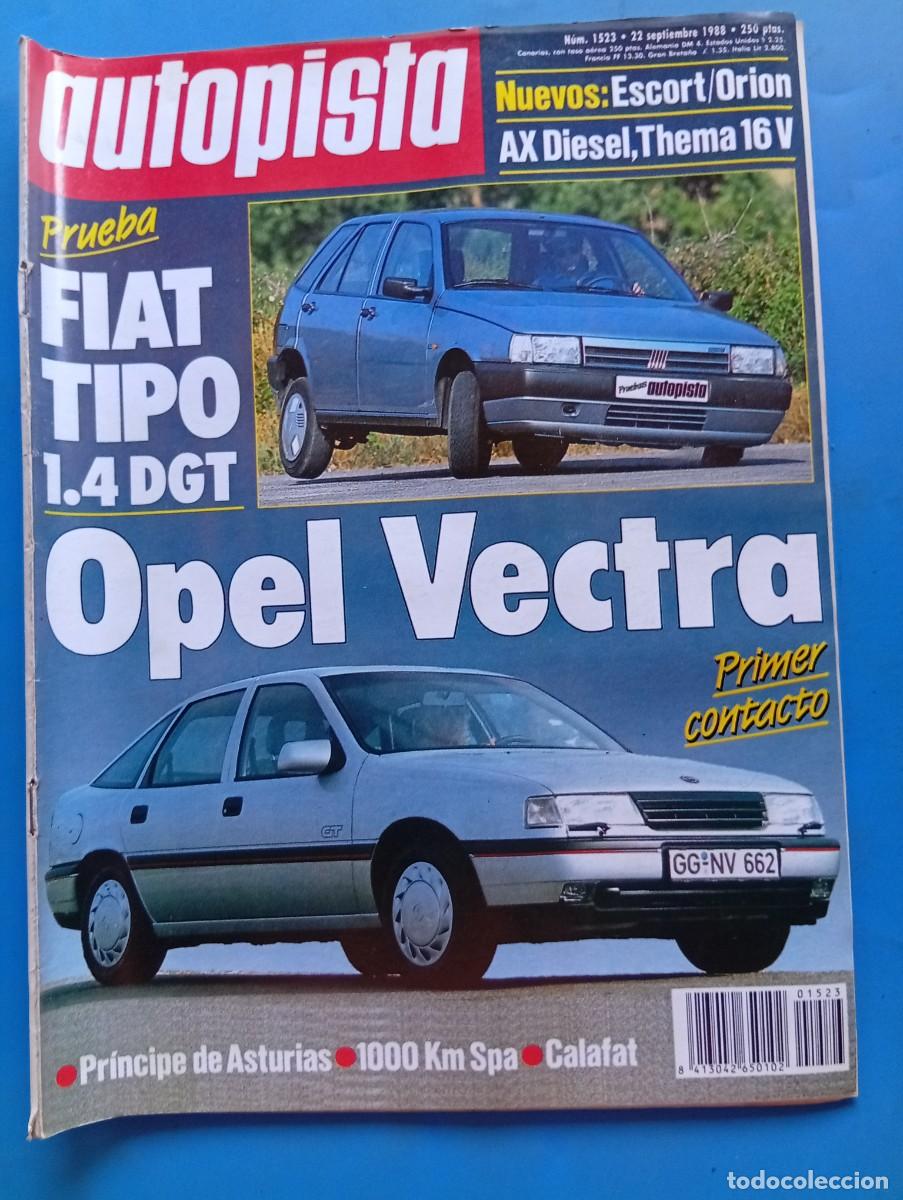Coches: AUTOPISTA. N&ordm; 1523. A&Ntilde;O 1988. PRUEBA: FIAT TIPO 1.4 DGT. OPEL VECTRA. PRINCIPE DE ASTURIAS.... LEER.