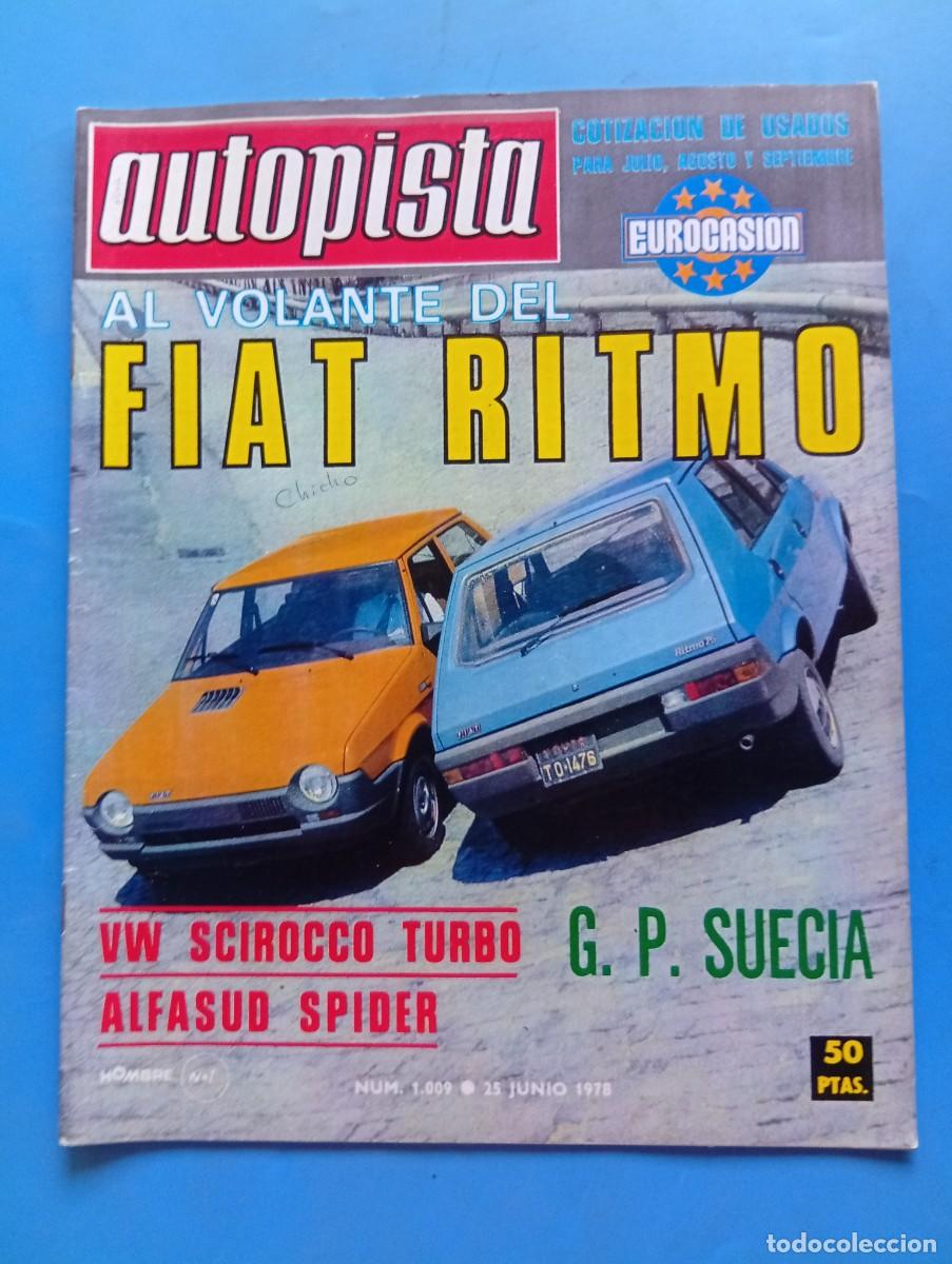Coches: AUTOPISTA. N&ordm; 1009. A&Ntilde;O 1978. PRUEBA : FIAT RITMO. G. P. SUECIA. ALFASUD SPIDER. TRAE P&Oacute;STER.. LEER.