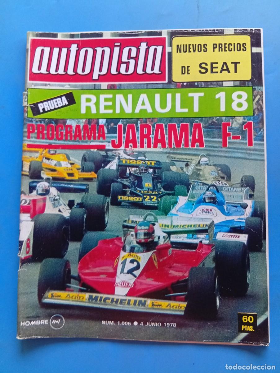 Coches: AUTOPISTA. N&ordm; 1006. A&Ntilde;O 1978. PRUEBA: RENAULT 18 GTS. II CRITERIUM PUB 6 PENIQUES-XV LUIS DE... LEER